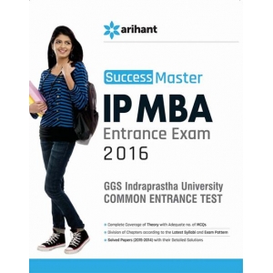 The ARihant book of Success Master IP MBA Entrance Exam 2016 - GGS Indraprastha University Common Entrance Test
