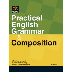 The Arihant book of Practical English Grammar & Composition