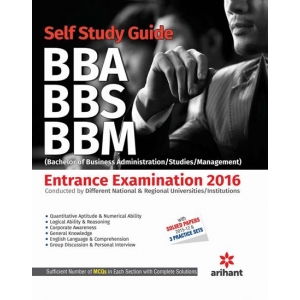 The Arihant book of A Complete Self Study Guide BBA/BBS/BBM (Bachelor of Business Administration/Studies/Management) Entrance Examinations 2016