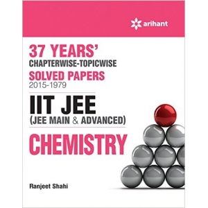The ARihant book of 37 Years' Chapterwise Solved Papers (2015-1979) IIT JEE CHEMISTRY