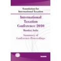 Summary of Conference Proceedings - International Taxation Conference 2010 Mumbai, India
