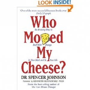 The book of Who Moved My Cheese?: An Amazing Way to Deal With Change In Your Work and In Your Life 