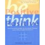 BE POSITIVE THINK POSITIVE